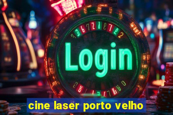 cine laser porto velho